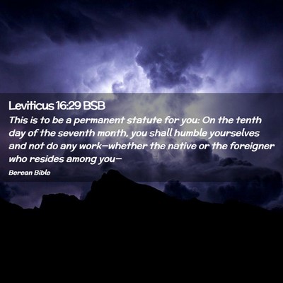 Picture 02 - Leviticus 16:29 BSB - This is to be a permanent statute for you: On the - Bible Verse Picture