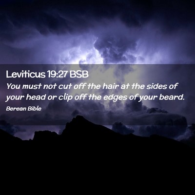 Picture 02 - Leviticus 19:27 BSB - You must not cut off the hair at the sides of - Bible Verse Picture