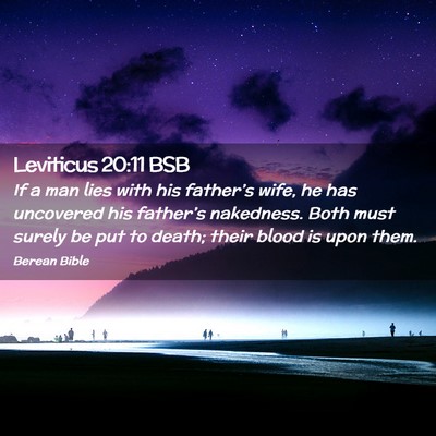Picture 02 - Leviticus 20:11 BSB - If a man lies with his father’s wife, he has - Bible Verse Picture