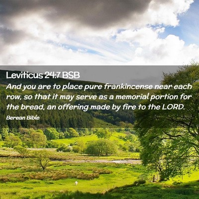 Picture 02 - Leviticus 24:7 BSB - And you are to place pure frankincense near each - Bible Verse Picture