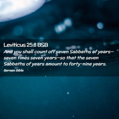 Picture 02 - Leviticus 25:8 BSB - And you shall count off seven Sabbaths of - Bible Verse Picture