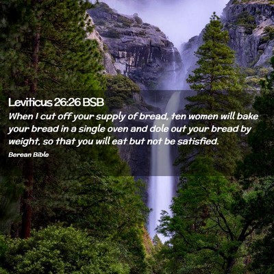 Picture 02 - Leviticus 26:26 BSB - When I cut off your supply of bread, ten women - Bible Verse Picture