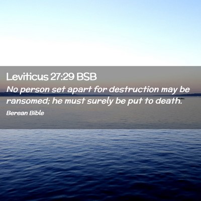 Picture 02 - Leviticus 27:29 BSB - No person set apart for destruction may be - Bible Verse Picture