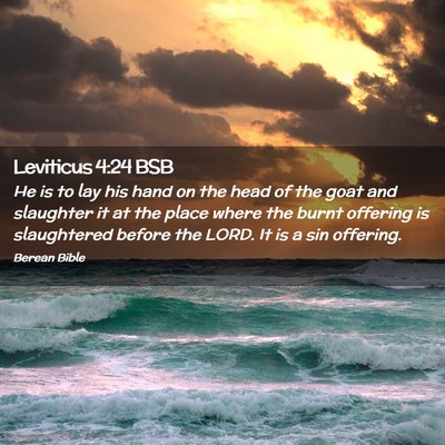 Picture 02 - Leviticus 4:24 BSB - He is to lay his hand on the head of the goat and - Bible Verse Picture