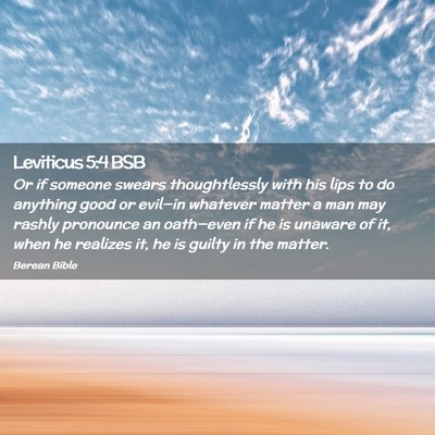 Picture 02 - Leviticus 5:4 BSB - Or if someone swears thoughtlessly with his lips - Bible Verse Picture