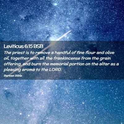 Picture 02 - Leviticus 6:15 BSB - The priest is to remove a handful of fine flour - Bible Verse Picture