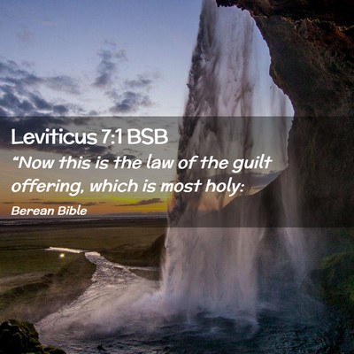 Picture 02 - Leviticus 7:1 BSB - “Now this is the law of the guilt offering, - Bible Verse Picture