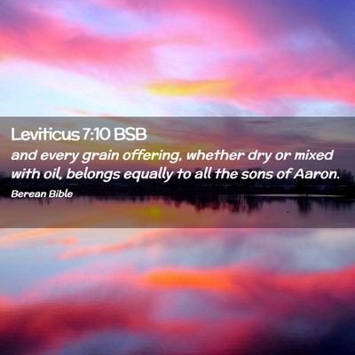 Picture 02 - Leviticus 7:10 BSB - and every grain offering, whether dry or mixed - Bible Verse Picture