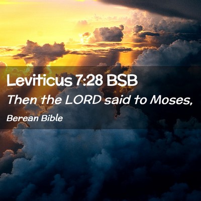Picture 02 - Leviticus 7:28 BSB - Then the LORD said to - Bible Verse Picture