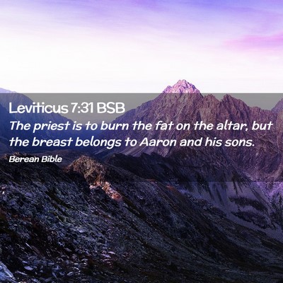 Picture 02 - Leviticus 7:31 BSB - The priest is to burn the fat on the altar, but - Bible Verse Picture