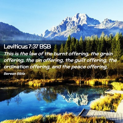 Picture 02 - Leviticus 7:37 BSB - This is the law of the burnt offering, the grain - Bible Verse Picture