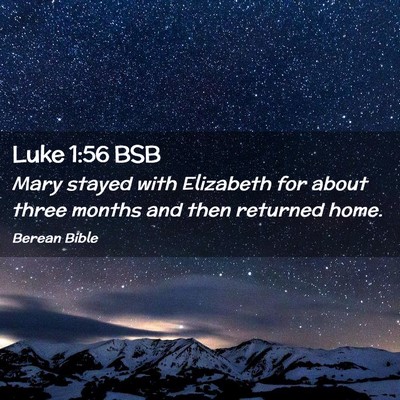 Picture 02 - Luke 1:56 BSB - Mary stayed with Elizabeth for about three months - Bible Verse Picture