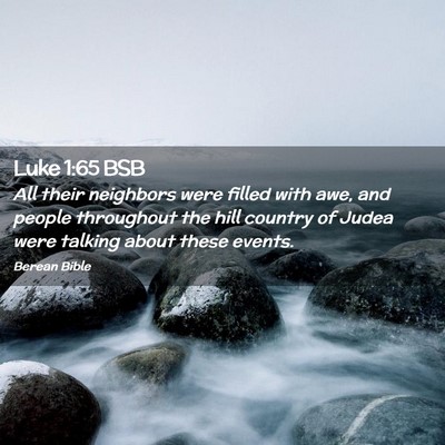 Picture 02 - Luke 1:65 BSB - All their neighbors were filled with awe, and - Bible Verse Picture
