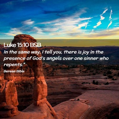 Picture 02 - Luke 15:10 BSB - In the same way, I tell you, there is joy in the - Bible Verse Picture