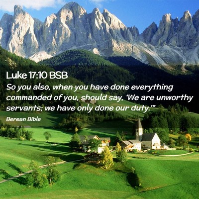 Picture 02 - Luke 17:10 BSB - So you also, when you have done everything - Bible Verse Picture