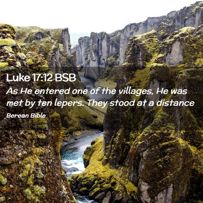 Picture 02 - Luke 17:12 BSB - As He entered one of the villages, He was met by - Bible Verse Picture