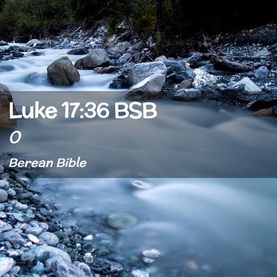 Picture 02 - Luke 17:36 BSB -  - Bible Verse Picture