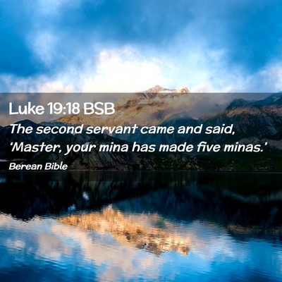 Picture 02 - Luke 19:18 BSB - The second servant came and said, ‘Master, your - Bible Verse Picture