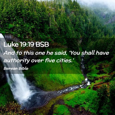 Picture 02 - Luke 19:19 BSB - And to this one he said, ‘You shall have - Bible Verse Picture