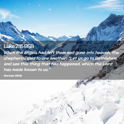 Picture 02 - Luke 2:15 BSB - When the angels had left them and gone into - Bible Verse Picture