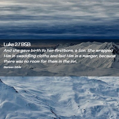 Picture 02 - Luke 2:7 BSB - And she gave birth to her firstborn, a Son. She - Bible Verse Picture