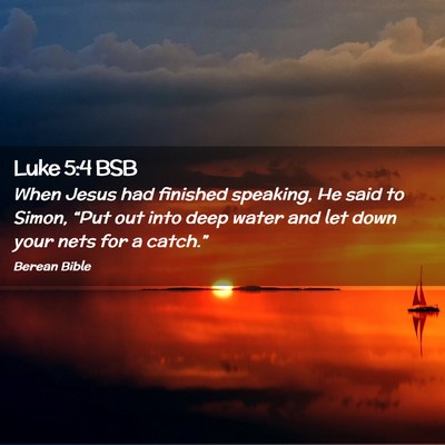 Picture 02 - Luke 5:4 BSB - When Jesus had finished speaking, He said to - Bible Verse Picture