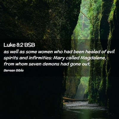 Picture 02 - Luke 8:2 BSB - as well as some women who had been healed of evil - Bible Verse Picture