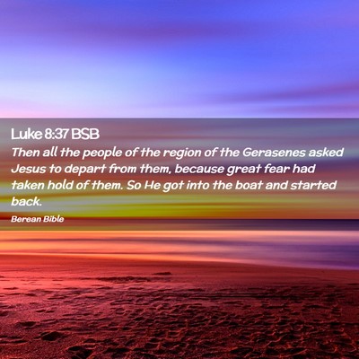 Picture 02 - Luke 8:37 BSB - Then all the people of the region of the - Bible Verse Picture