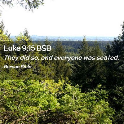 Picture 02 - Luke 9:15 BSB - They did so, and everyone was - Bible Verse Picture