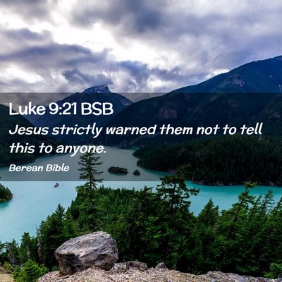 Picture 02 - Luke 9:21 BSB - Jesus strictly warned them not to tell this to - Bible Verse Picture