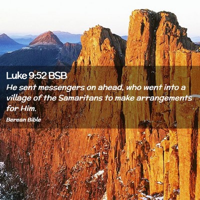 Picture 02 - Luke 9:52 BSB - He sent messengers on ahead, who went into a - Bible Verse Picture