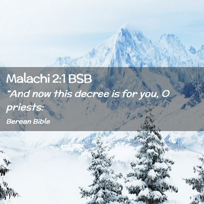 Picture 02 - Malachi 2:1 BSB - “And now this decree is for you, O - Bible Verse Picture