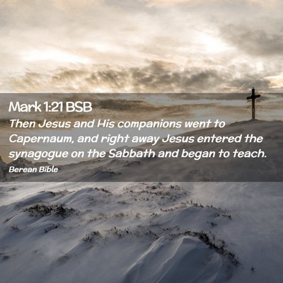 Picture 02 - Mark 1:21 BSB - Then Jesus and His companions went to Capernaum, - Bible Verse Picture
