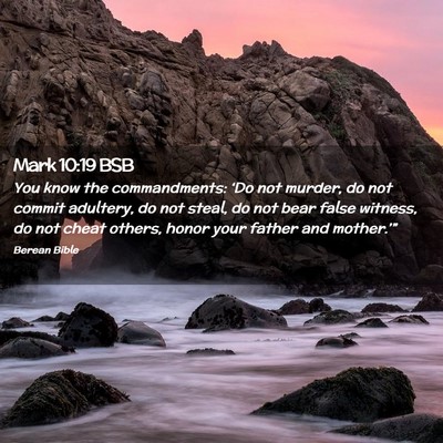 Picture 02 - Mark 10:19 BSB - You know the commandments: ‘Do not murder, do - Bible Verse Picture