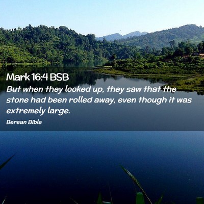 Picture 02 - Mark 16:4 BSB - But when they looked up, they saw that the stone - Bible Verse Picture
