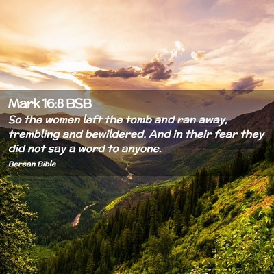 Picture 02 - Mark 16:8 BSB - So the women left the tomb and ran away, - Bible Verse Picture