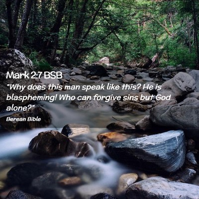 Picture 02 - Mark 2:7 BSB - “Why does this man speak like this? He is - Bible Verse Picture