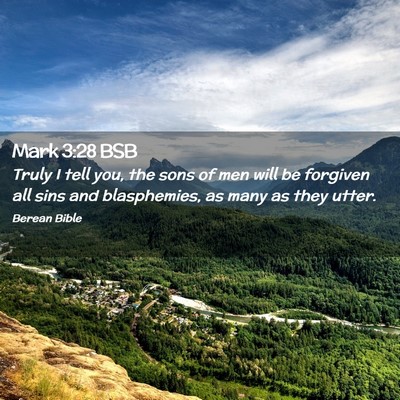 Picture 02 - Mark 3:28 BSB - Truly I tell you, the sons of men will be - Bible Verse Picture