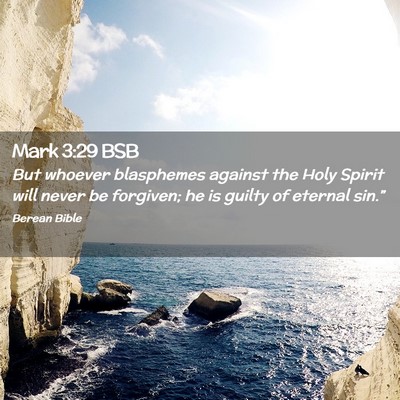 Picture 02 - Mark 3:29 BSB - But whoever blasphemes against the Holy Spirit - Bible Verse Picture