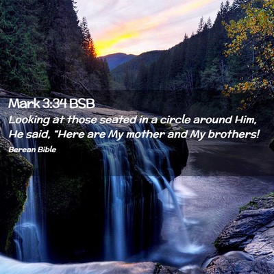 Picture 02 - Mark 3:34 BSB - Looking at those seated in a circle around Him, - Bible Verse Picture