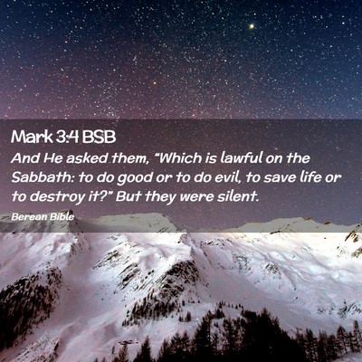 Picture 02 - Mark 3:4 BSB - And He asked them, “Which is lawful on the - Bible Verse Picture