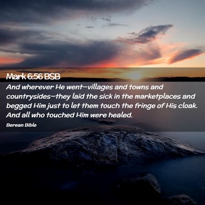 Picture 02 - Mark 6:56 BSB - And wherever He went—villages and towns and - Bible Verse Picture