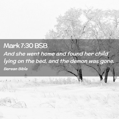 Picture 02 - Mark 7:30 BSB - And she went home and found her child lying on - Bible Verse Picture