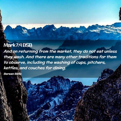 Picture 02 - Mark 7:4 BSB - And on returning from the market, they do not eat - Bible Verse Picture