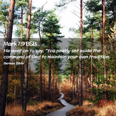 Picture 02 - Mark 7:9 BSB - He went on to say, “You neatly set aside the - Bible Verse Picture