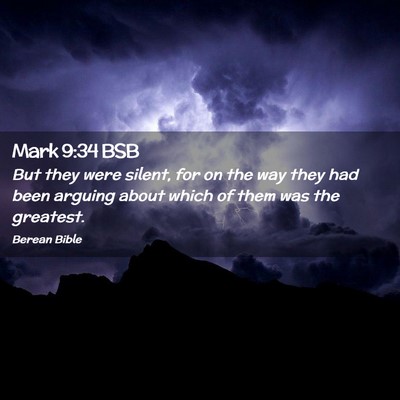 Picture 02 - Mark 9:34 BSB - But they were silent, for on the way they had - Bible Verse Picture