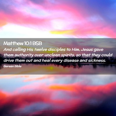 Picture 02 - Matthew 10:1 BSB - And calling His twelve disciples to Him, Jesus - Bible Verse Picture