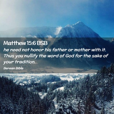 Picture 02 - Matthew 15:6 BSB - he need not honor his father or mother with it. - Bible Verse Picture