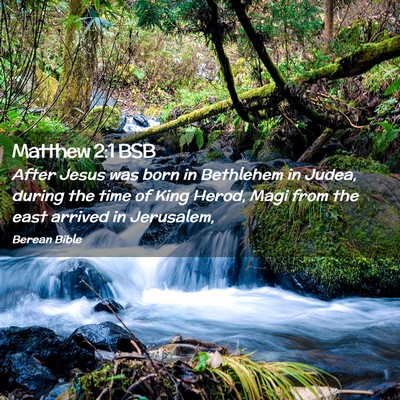 Picture 02 - Matthew 2:1 BSB - After Jesus was born in Bethlehem in Judea, - Bible Verse Picture