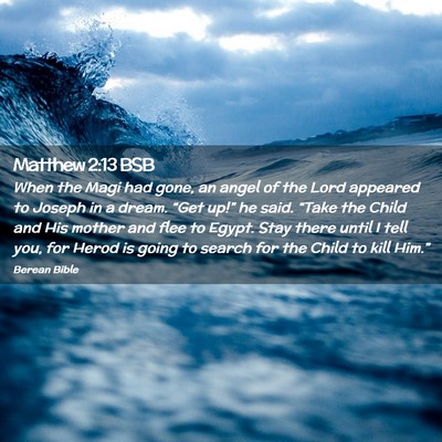 Picture 02 - Matthew 2:13 BSB - When the Magi had gone, an angel of the Lord - Bible Verse Picture